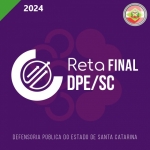 DPE SC - Defensor Público - Reta Final (CICLOS 2024) Defensoria Pública de Santa Catarina